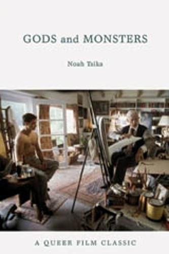 Gods And Monsters: A Queer Film Classic (Paperback)
