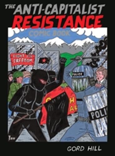 The Anti-capitalist Resistance Comic Book: From the WTO to the G20 (Paperback)