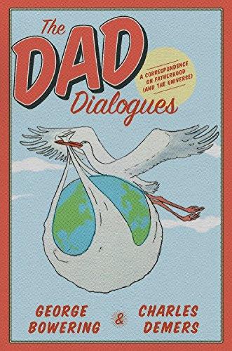 The Dad Dialogues: A Correspondence on Fatherhood (And the Universe) (Paperback)