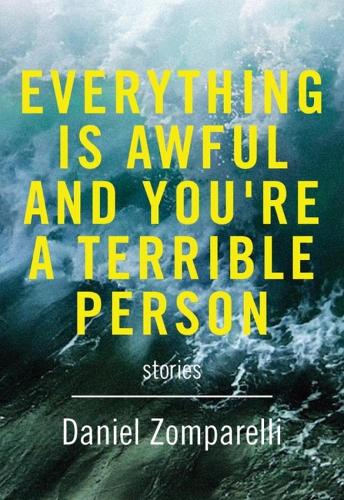 Everything Is Awful And You're A Terrible Person (Paperback)
