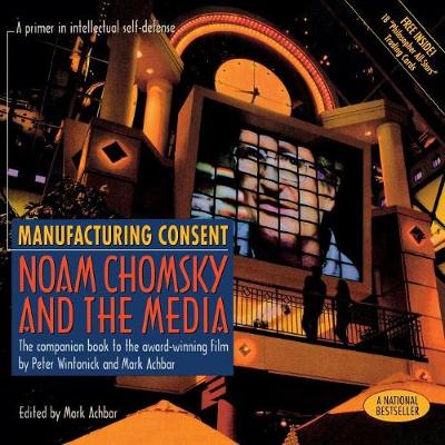 Manufacturing Consent: Noam Chomsky and the Media: The Companion Book to the Award-Winning Film (Paperback)