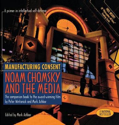 Manufacturing Consent: Noam Chomsky and the Media (Hardback)