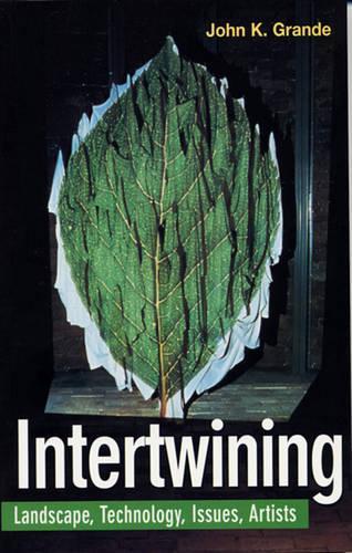 Intertwining: Landscape Technology Issues Artists (Hardback)
