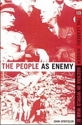 The People as Enemy: The Leaders' Hidden Agenda in World War II (Paperback)