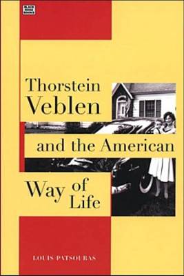 Thorstein Veblen and the American Way of Life (Paperback)