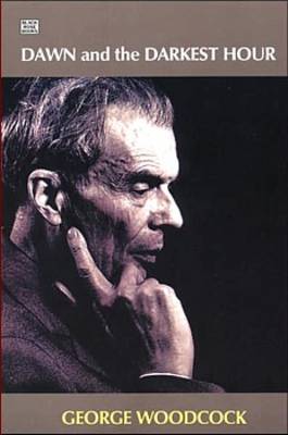Dawn and the Darkest Hour: A Study of Aldous Huxley (Paperback)