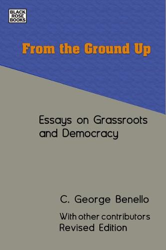 From the Ground Up - Essays on Grassroots Democracy (Hardback)