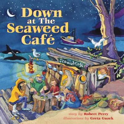 Down at the Seaweed Cafe (Hardback)