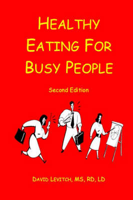 Healthy Eating for Busy People (Paperback)