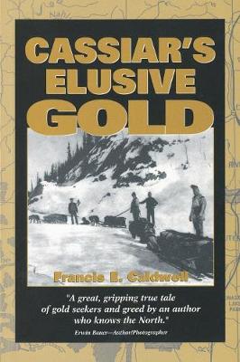 Cassiar's Elusive Gold (Paperback)