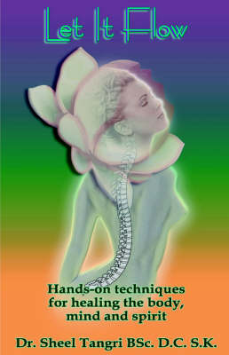 Let it Flow: Hands-on Techniques for Healing the Body, Mind and Spirit (Paperback)