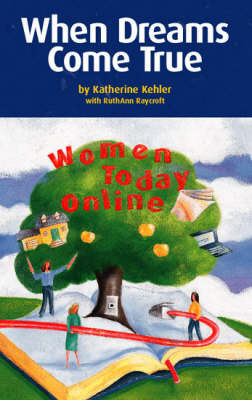 When Dreams Come True: Women Today Online (Paperback)
