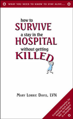 How to Survive a Stay in the Hospital without Getting Killed (Paperback)