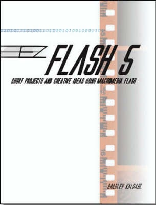 Ez Flash 5: Short Projects and Creative Ideas Using Macromedia Flash (Paperback)