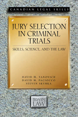 Jury Selection in Criminal Trials: Skills, Science, and the Law - Canadian Legal Skills (Paperback)