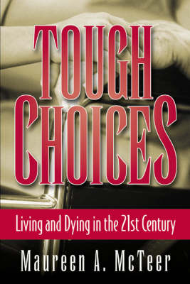 Tough Choices: Living and dying in the 21st century (Paperback)