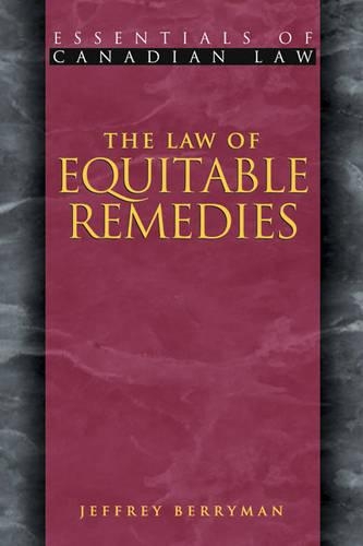 The Law of Equitable Remedies - Essentials of Canadian Law (Paperback)