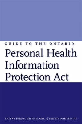 Guide to the Ontario Personal Health Information Protection Act (Paperback)