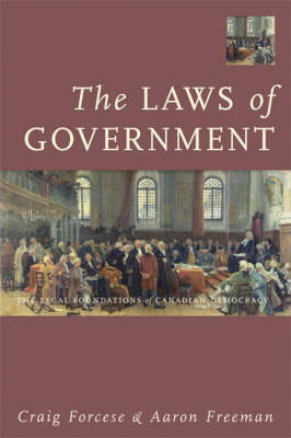 The Laws of Government: The Legal Foundations of Canadian Democracy (Paperback)