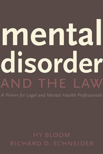 Mental Disorder and the Law: A primer for legal and mental health professionals (Paperback)
