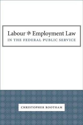 Labour and Employment Law: In the federal public service (Paperback)