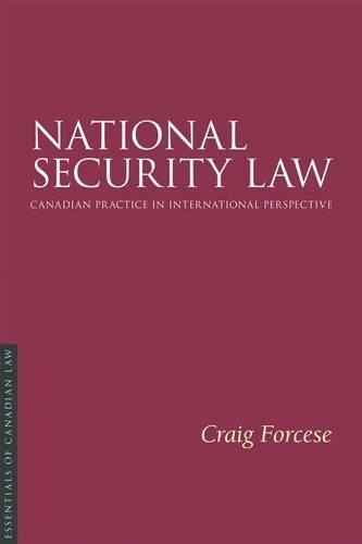National Security Law: Canadian practice in international perspective - Essentials of Canadian Law (Paperback)