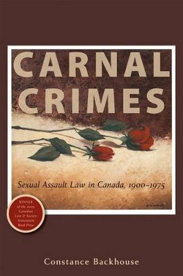 Carnal Crimes: Sexual assault law in Canada, 1900-1975 (Paperback)