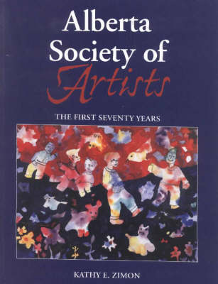 Alberta Society of Artists: The First Seventy Years (Paperback)