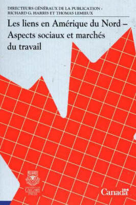 Les Liens en Amerique du Nord: Aspects Sociaux et Marches au Travail (Paperback)