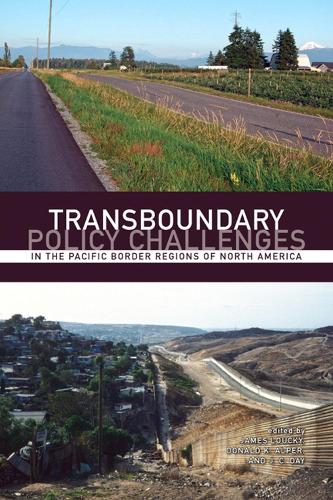 Transboundary Policy Challenges: In the Pacific Border Regions of North America (Paperback)