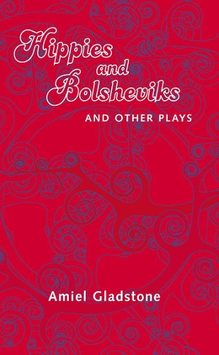 Hippies and Bolsheviks and Other Plays (Paperback)