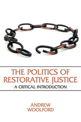 The Politics of Restorative Justice: A Critical Introduction (Paperback)