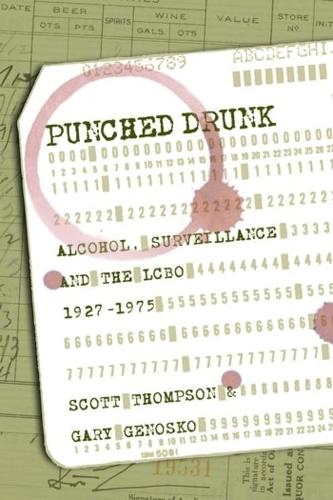 Punched Drunk: Alcohol, Surveillance and the LCBO 1927-1975 (Paperback)