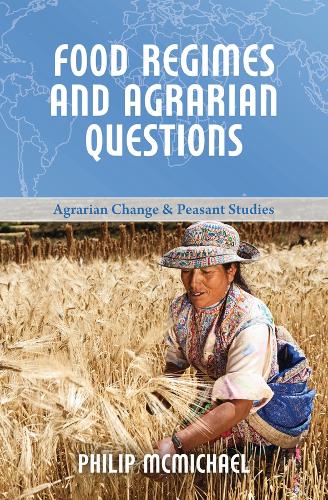 Food Regimes and Agrarian Questions - Agrarian Change and Peasant Studies (Paperback)