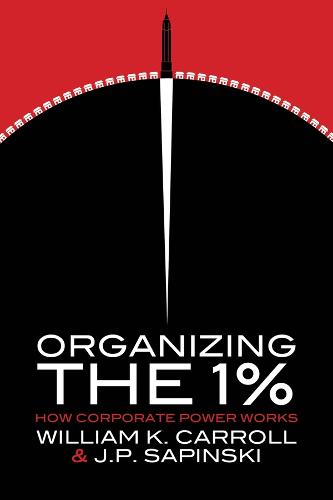 Organizing the 1%: How Corporate Power Works (Paperback)