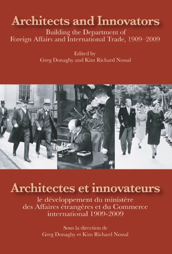Architects and Innovators/Architectes et Innovateurs: Building the Department of Foreign and International Trade, 1909-2009/le developpement du ministere des Affaires etrangeres et du Commerce internation - Queen's Policy Studies Series (Paperback)