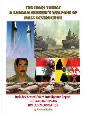 The Iraqi Threat and Saddam Hussein's Weapons of Mass Destruction (Paperback)