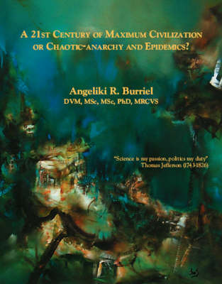 A 21st Century of Maximum Civilisation or Chaotic-Anarchy and Epidemics (Paperback)