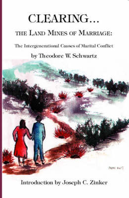 Clearing the Land Mines of Marriage: the Intergenerational Causes of Marital Conflict (Paperback)