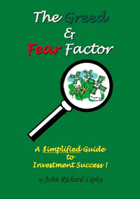 The Greed and Fear Factor: A Simplified Guide to Investment Success! (Spiral bound)