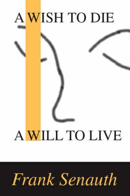 A Wish to Die: a Will to Live (Paperback)