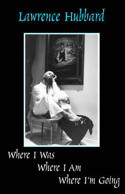 Where I Was, Where I am, Where I'm Going (Paperback)