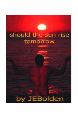 Should the Sun Rise Tomorrow (Paperback)