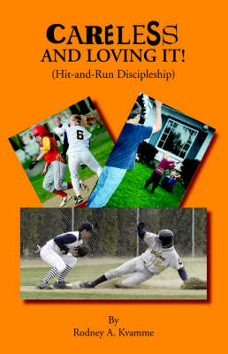 Careless and Loving it (Hit-and-Run Discipleship) (Paperback)