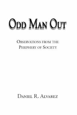 Odd Man out: Observations from the Periphery of Society (Paperback)