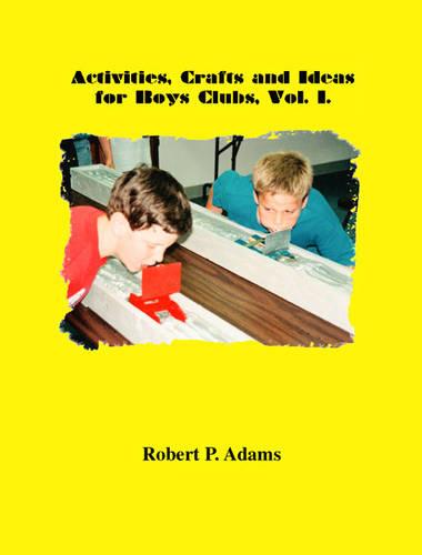 Activities, Crafts and Ideas for Boys' Clubs (Paperback)