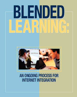 Blended Learning: an Ongoing Process for Internet: Integration (Paperback)