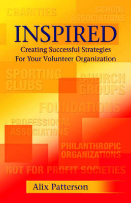 Inspired: Creating Successful Strategies for Your Volunteer Organization (Paperback)