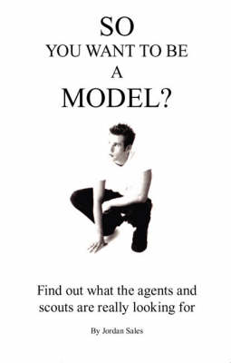 So You Want to be a Model? (Paperback)