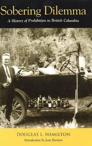 Sobering Dilemma: A History of Prohibition in British Columbia (Paperback)